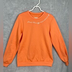 Good things are coming sweatshirt